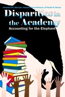 Disparities in the Academy: Accounting for the Elephant 1646106415 Book Cover