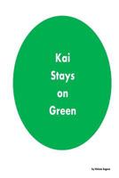Kai Stays on Green: A Coloring Book with a Lesson 1519193823 Book Cover