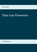Data Loss Prevention: DLP Basiswissen (German Edition) 3752638877 Book Cover