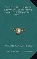 Statistische En Andere Bijdragen Tot De Kennis Van Het Astigmatisme (1905) 1167477472 Book Cover