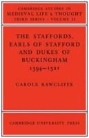 The Staffords: Earls of Stafford and Dukes of Buckingham, 1394-1521 0521089719 Book Cover