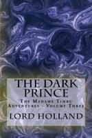 The Dark Prince: The Madame Timbu Adventures - Volume 3 1984028650 Book Cover