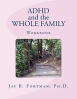 ADHD and the Whole Family 1496162757 Book Cover