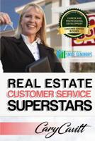 Real Estate Customer Service Superstars: Six attitudes that bring out our best 1542408199 Book Cover