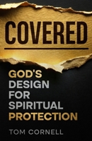 Covered: God's Design for Spiritual Protection B0FPVNL8Q4 Book Cover