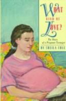 What Kind of Love? The Diary of a Pregnant Teenager 0380725754 Book Cover