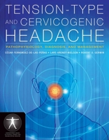 Tension-Type and Cervicogenic Headache: Pathophysiology, Diagnosis, and Management: Pathophysiology, Diagnosis, and Management 0763752835 Book Cover