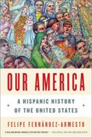 Our America: An Hispanic History of the United States 0393349829 Book Cover