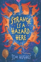 Strange Is a Hazard Here 1972561065 Book Cover