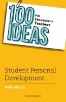 100 Ideas for Secondary Teachers: Student Personal Development 1801994617 Book Cover