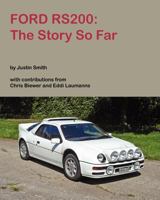 Ford RS200: The Story So Far 0956813801 Book Cover
