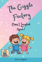 The Giggle Factory - Oops I Laughed Again!: Funny Jokes for Kids Aged 4-10 About Animals, Dinosaurs, Pirates & More B0FJM8THK2 Book Cover