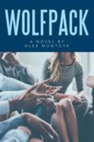 Wolfpack: A Novel by Alex Montoya 154341544X Book Cover