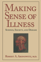 Making Sense of Illness: Science, Society, and Disease 0521558255 Book Cover