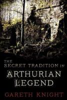 The Secret Tradition in Arthurian Legend 0850302935 Book Cover