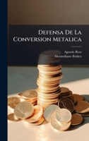 Defensa De La Conversion Metalica 102384771X Book Cover