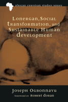 Lonergan, Social Transformation, and Sustainable Human Development 1610978811 Book Cover
