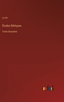 Études Bibliques: Tome Deuxième 3368202529 Book Cover