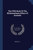 The Fifth Book Of The Nicomachean Ethics Of Aristotle 3337048501 Book Cover