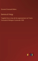 Gemma di Vergy: Tragedia lirica in due atti da rappresentarsi nel Teatro Comunale di Bologna il carnevale 1838 (Italian Edition) 3385078105 Book Cover