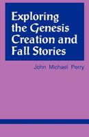 Exploring the Genesis Creation & Fall Stories (Exploring Scripture Series) 1556125534 Book Cover