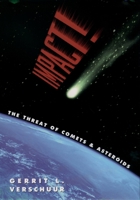 Impact!: The Threat of Comets and Asteroids 0195119193 Book Cover