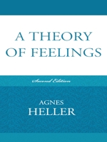 A Theory of Feelings (Dialectic and society) 0739129678 Book Cover