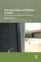 Everyday State and Politics in India: Government in the Backyard in Kalahandi 0367887258 Book Cover