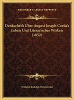 Denkschrift Uber August Joseph Corda's Leben Und Literarisches Wirken 1160423873 Book Cover