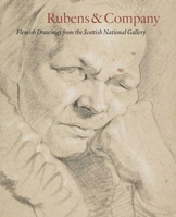 Rubens & Company: Flemish Drawings from the Scottish National Gallery 1906270988 Book Cover