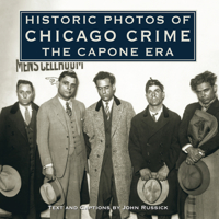 Historic Photos of Chicago Crime: The Capone Era (Historic Photos) 1683369718 Book Cover