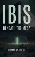 Ibis Beneath The Mesa B0BYR8JZWG Book Cover