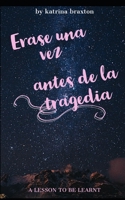 Erase una vez, antes de la tragedia: young- adult fiction B09NRZM85K Book Cover
