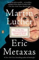 Martin Luther: The Man Who Rediscovered God and Changed the World 110198001X Book Cover