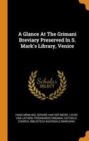 A Glance At The Grimani Breviary Preserved In S. Mark's Library, Venice 1016753241 Book Cover