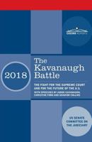 The Kavanaugh Battle: The Fight for the Supreme Court and for the Future of the U.S. with speeches by Judge Kavanaugh, Christine Ford and Senator Collins 1945934417 Book Cover