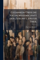 Gedanken Uber Die Socialwissenschaft Der Zukunft, Von P.L.... 1279216727 Book Cover
