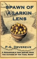 Spawn of a Larkin Lens (Larkin Lens Trilogy) B0CRJ4KS2Z Book Cover