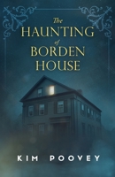 The Haunting of Borden House 0999621963 Book Cover