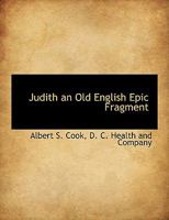 Judith: An Old English Epic Fragment 101692397X Book Cover