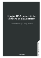 Denise DAX, une vie de théâtre et d'aventure (French Edition) 2414635975 Book Cover