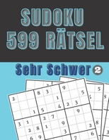 Sudoku 599 Rätsel - Sehr Schwer 2 B08TTGWRZG Book Cover