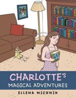 Charlotte's Magical Adventures 1524620181 Book Cover