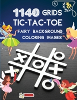 1140 grids TIC-TAC-TOE Fairy background: Tic Tac Toe Game Book 1140 Puzzles Cute Fairy coloring With Instructions and Scorecard Travel 1008938793 Book Cover