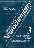 Handbook of Neurochemistry, Volume 3: Metabolism in the Nervous System 1468443690 Book Cover