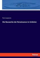Die Bauwerke der Renaissance in Umbrien (German Edition) 3337725074 Book Cover