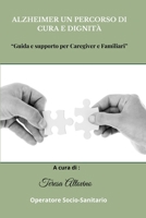 Alzheimer un percorso di cura e dignità: Guida e supporto per caregiver e familiari (Spazio Famiglia) (Italian Edition) B0FKTF29TL Book Cover