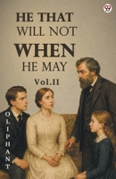 He That Will Not When He May Vol. II 9371130105 Book Cover