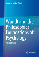 Wundt and the Philosophical Foundations of Psychology: A Reappraisal 3319266349 Book Cover