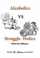 Alcoholics vs Struggleholics 1329110048 Book Cover